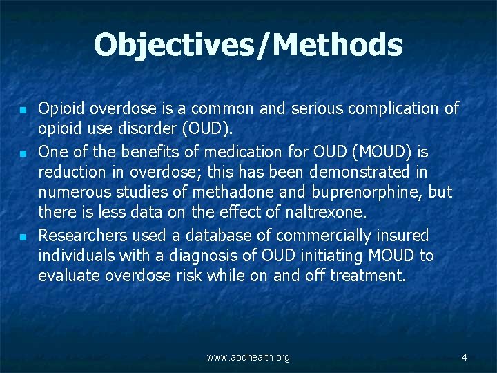 Objectives/Methods n n n Opioid overdose is a common and serious complication of opioid