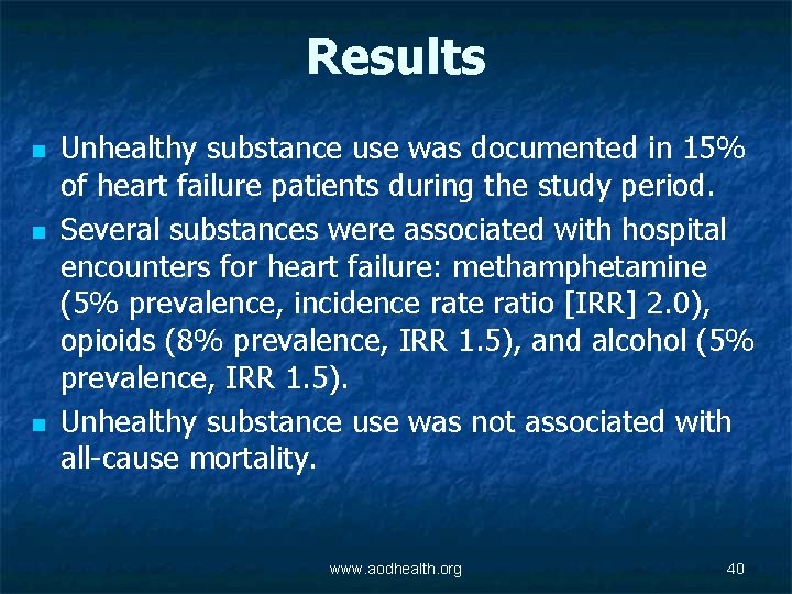 Results n n n Unhealthy substance use was documented in 15% of heart failure