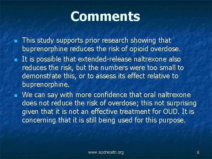 Comments n n n This study supports prior research showing that buprenorphine reduces the
