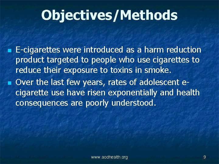 Objectives/Methods n n E-cigarettes were introduced as a harm reduction product targeted to people