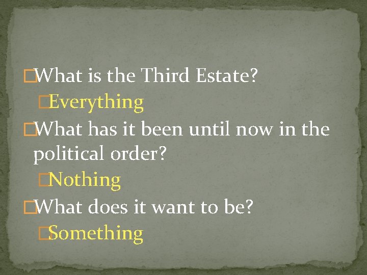 �What is the Third Estate? �Everything �What has it been until now in the