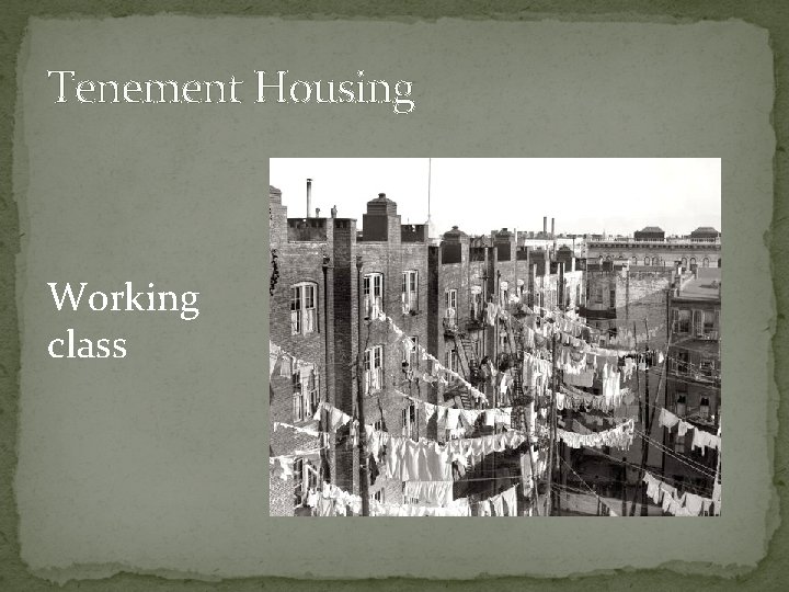 Tenement Housing Working class 