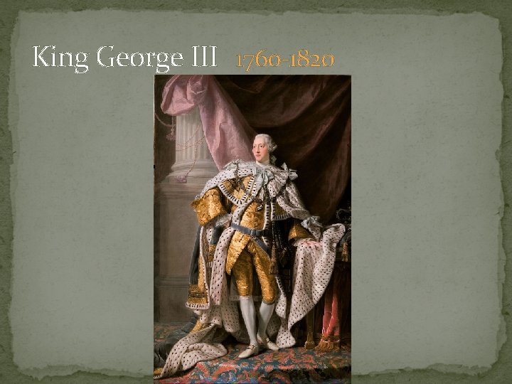 King George III 1760 -1820 