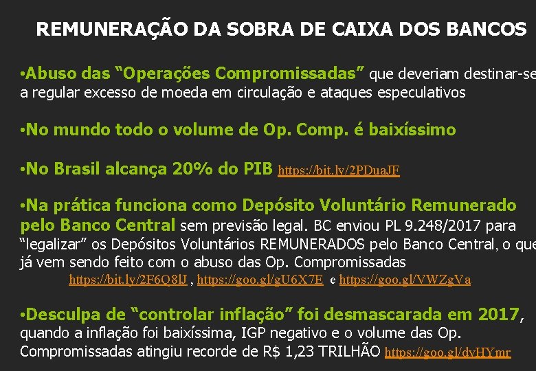 REMUNERAÇÃO DA SOBRA DE CAIXA DOS BANCOS • Abuso das “Operações Compromissadas” que deveriam