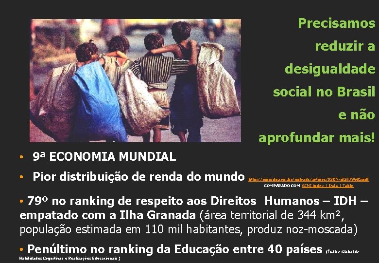 Precisamos reduzir a desigualdade social no Brasil e não aprofundar mais! • 9ª ECONOMIA