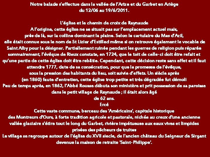 Notre balade s’effectue dans la vallée de l’Arize et du Garbet en Ariège du