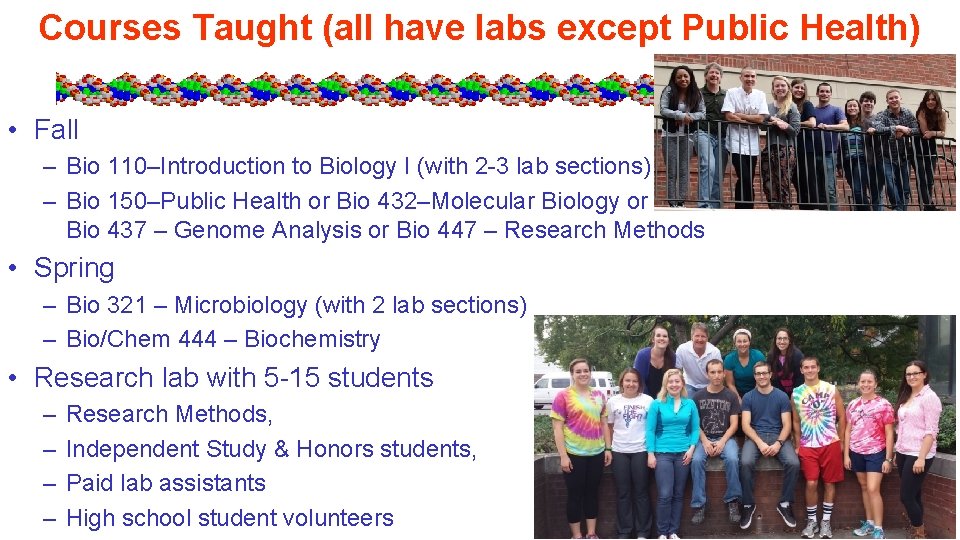 Courses Taught (all have labs except Public Health) • Fall – Bio 110–Introduction to