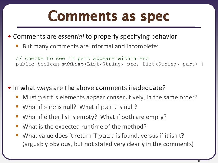 Comments as spec • Comments are essential to properly specifying behavior. § But many