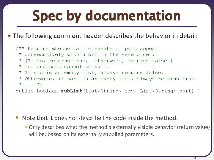 Spec by documentation • The following comment header describes the behavior in detail: /**