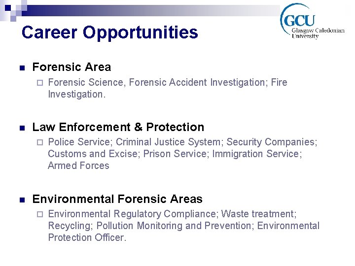 Career Opportunities n Forensic Area ¨ n Law Enforcement & Protection ¨ n Forensic