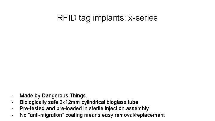 RFID tag implants: x-series - Made by Dangerous Things. Biologically safe 2 x 12