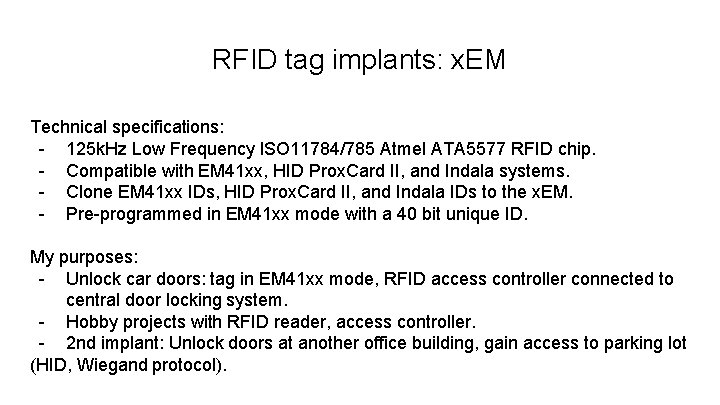 RFID tag implants: x. EM Technical specifications: - 125 k. Hz Low Frequency ISO