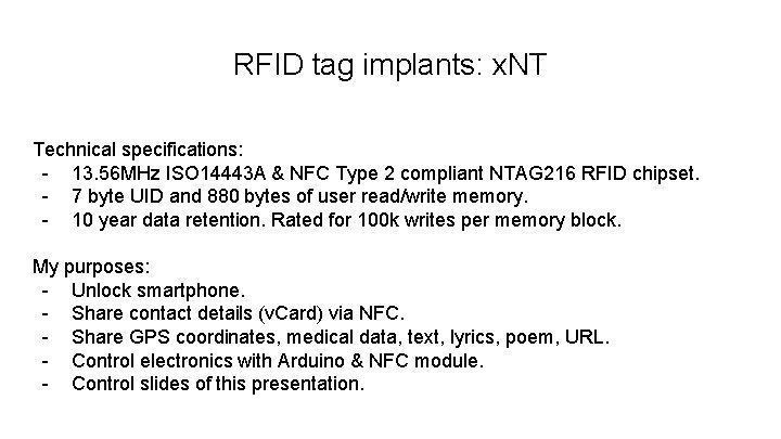 RFID tag implants: x. NT Technical specifications: - 13. 56 MHz ISO 14443 A