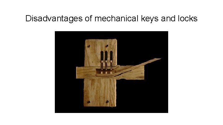 Disadvantages of mechanical keys and locks 