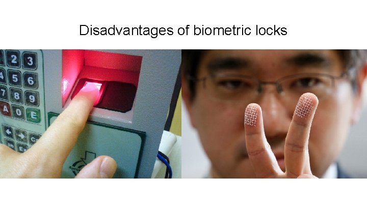 Disadvantages of biometric locks 