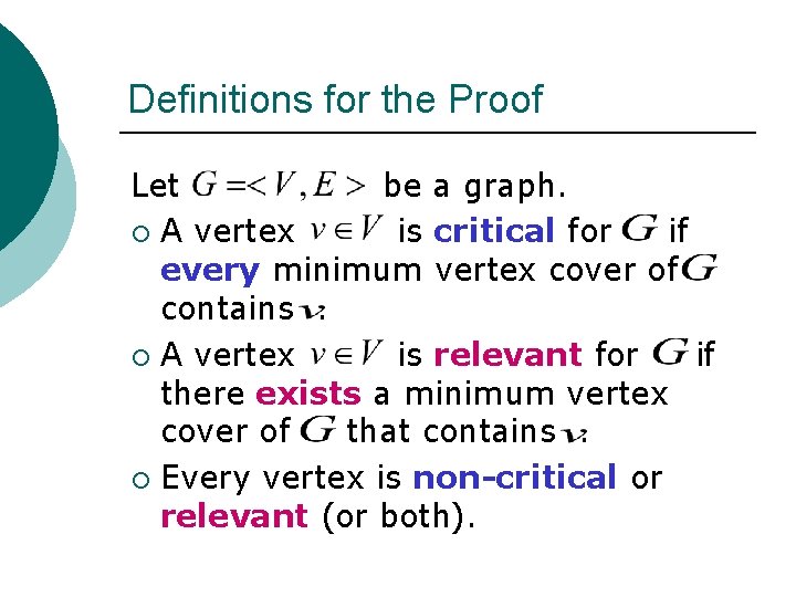 Definitions for the Proof Let be a graph. ¡ A vertex is critical for