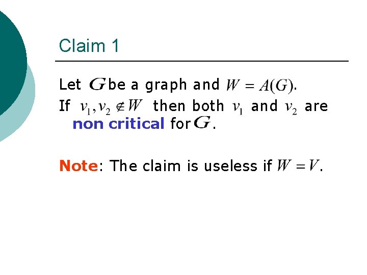 Claim 1 Let be a graph and If then both non critical for. .