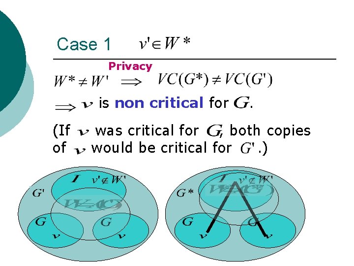 Case 1 Privacy is non critical for (If of . was critical for ,