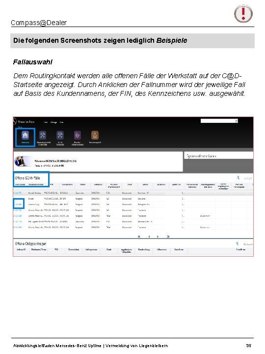 Compass@Dealer Die folgenden Screenshots zeigen lediglich Beispiele Fallauswahl Dem Routingkontakt werden alle offenen Fälle