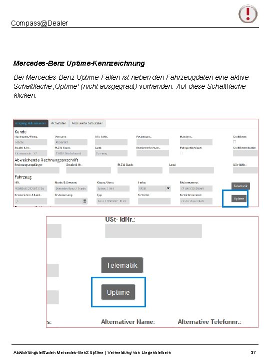 Compass@Dealer Mercedes-Benz Uptime-Kennzeichnung Bei Mercedes-Benz Uptime-Fällen ist neben den Fahrzeugdaten eine aktive Schaltfläche ‚Uptime‘