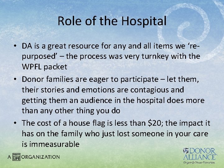 Role of the Hospital • DA is a great resource for any and all