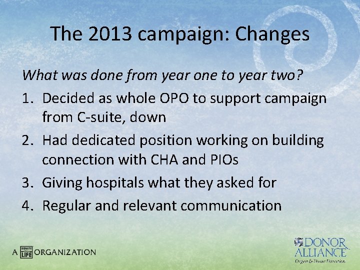 The 2013 campaign: Changes What was done from year one to year two? 1.