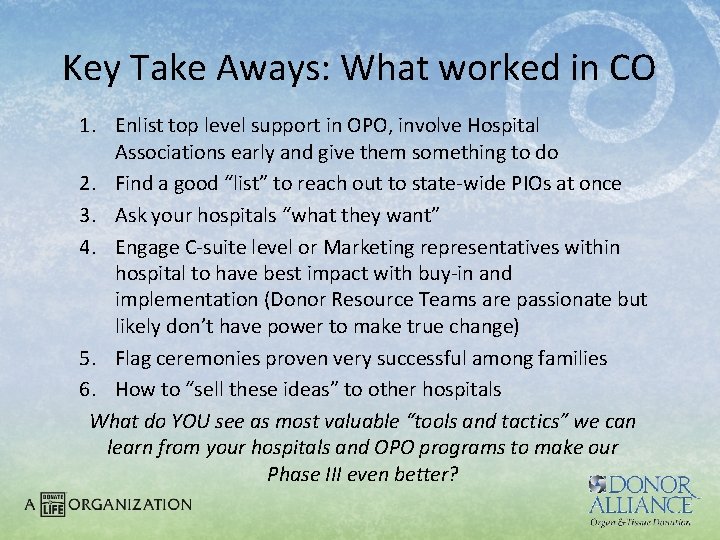 Key Take Aways: What worked in CO 1. Enlist top level support in OPO,