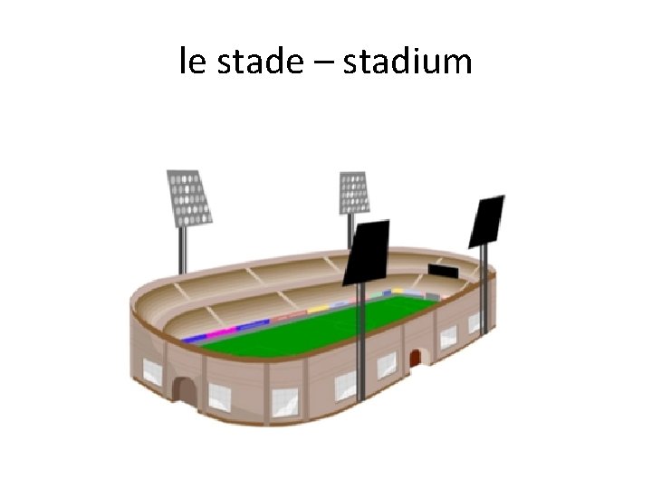 le stade – stadium 