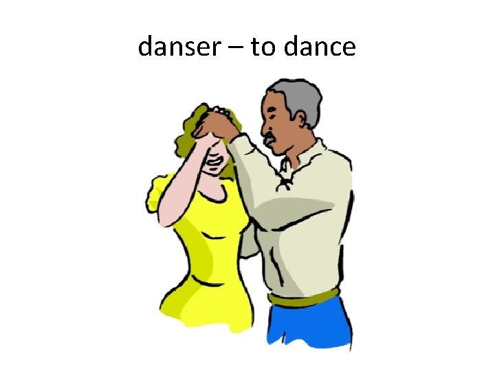 danser – to dance 