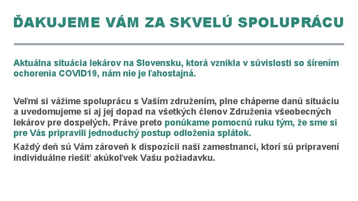 ĎAKUJEME VÁM ZA SKVELÚ SPOLUPRÁCU Aktuálna situácia lekárov na Slovensku, ktorá vznikla v súvislosti