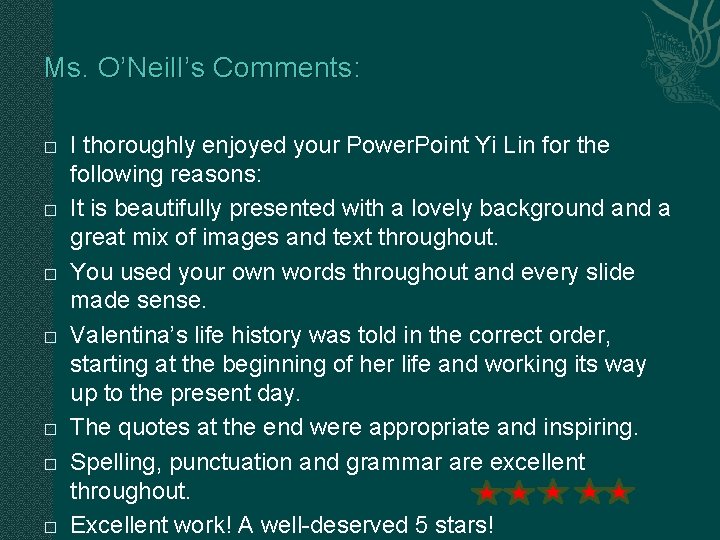 Ms. O’Neill’s Comments: � � � � I thoroughly enjoyed your Power. Point Yi