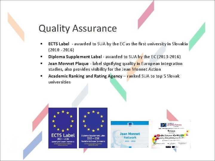 Quality Assurance SLOVENSKÁ POĽNOHOSPODÁRSKA UNIVERZITA V NITRE § § ECTS Label - awarded to