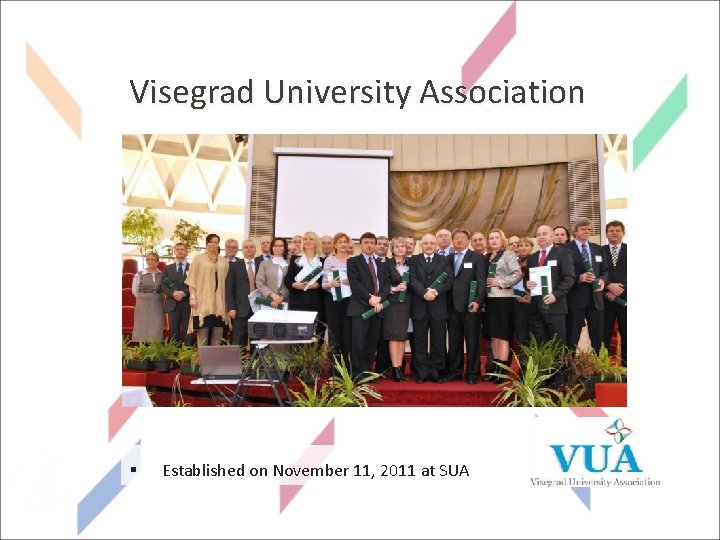 SLOVENSKÁ POĽNOHOSPODÁRSKA UNIVERZITA V NITRE Visegrad University Association § Established on November 11, 2011