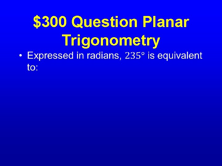 $300 Question Planar Trigonometry • 