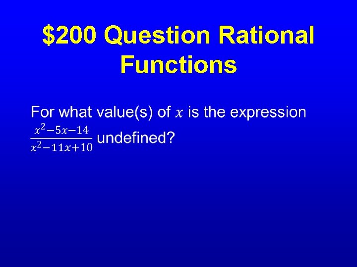 $200 Question Rational Functions • 