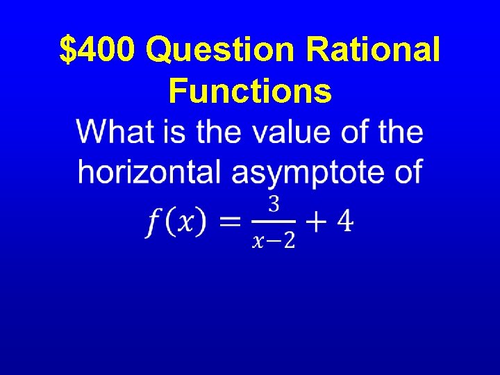 $400 Question Rational Functions • 