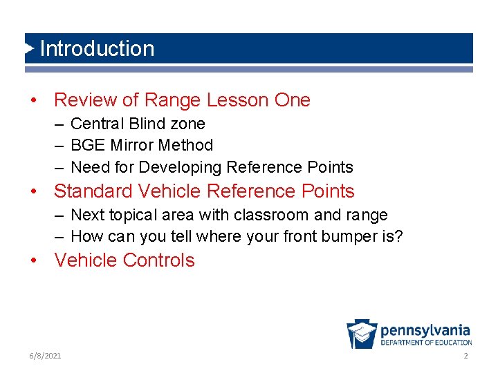 Introduction • Review of Range Lesson One – Central Blind zone – BGE Mirror