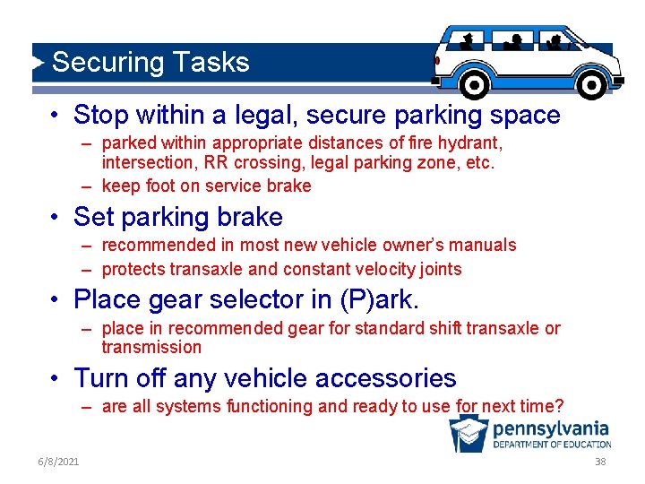 Securing Tasks • Stop within a legal, secure parking space – parked within appropriate