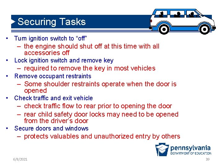 Securing Tasks • Turn ignition switch to “off” – the engine should shut off