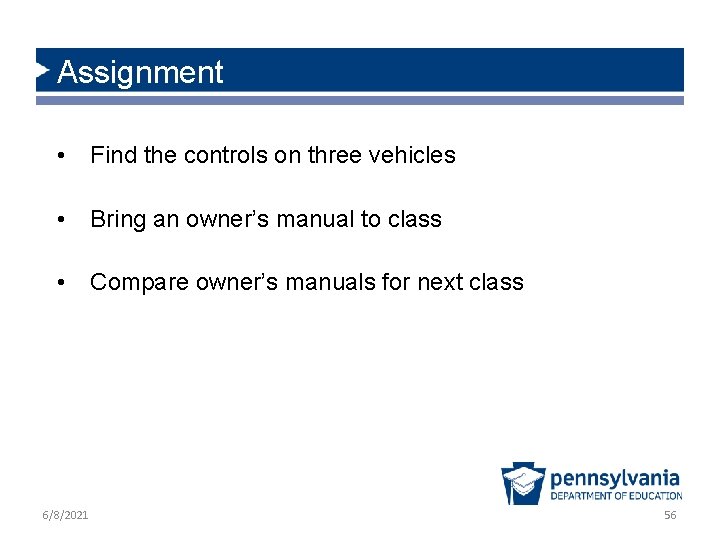 Assignment • Find the controls on three vehicles • Bring an owner’s manual to