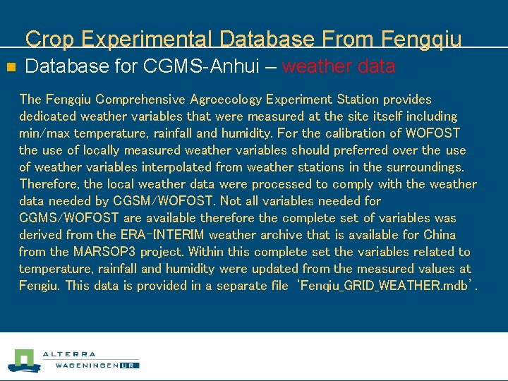 Crop Experimental Database From Fengqiu n Database for CGMS-Anhui – weather data The Fengqiu