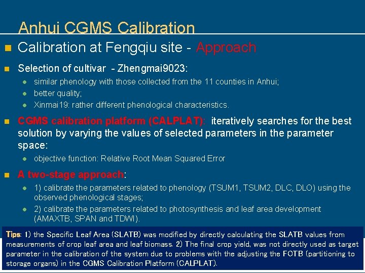 Anhui CGMS Calibration n Calibration at Fengqiu site - Approach n Selection of cultivar
