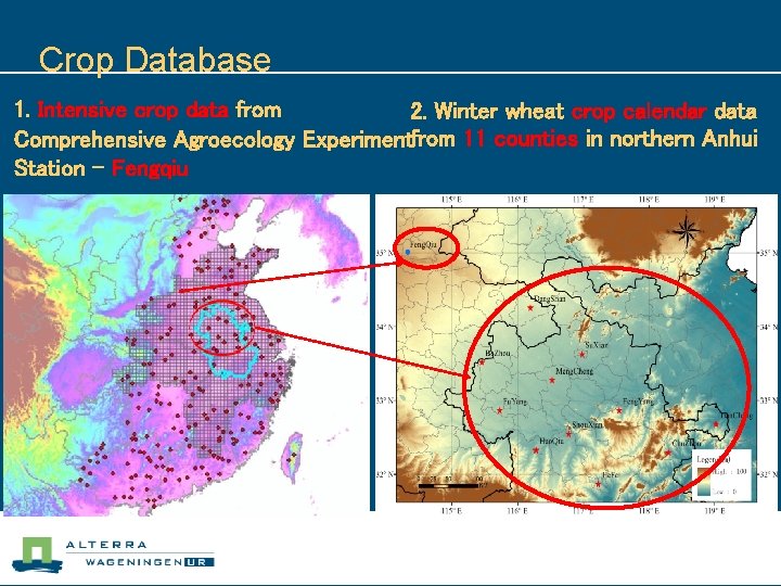 Crop Database 1. Intensive crop data from 2. Winter wheat crop calendar data Comprehensive