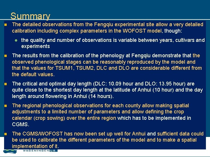 Summary n The detailed observations from the Fengqiu experimental site allow a very detailed