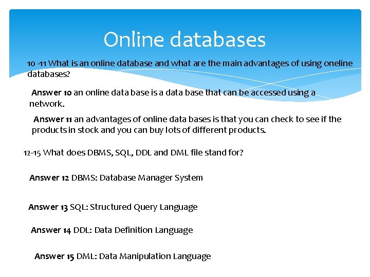 Online databases 10 -11 What is an online database and what are the main