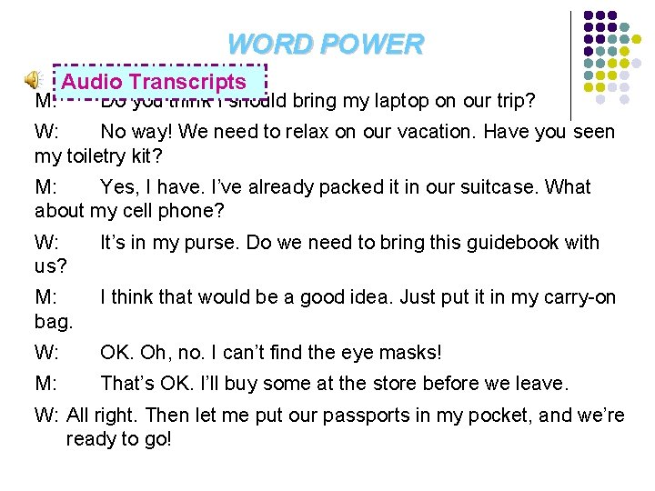 WORD POWER M: Audio Transcripts Do you think I should bring my laptop on