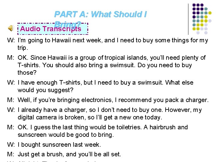 PART A: What Should I Bring? Audio Transcripts W: I’m going to Hawaii next