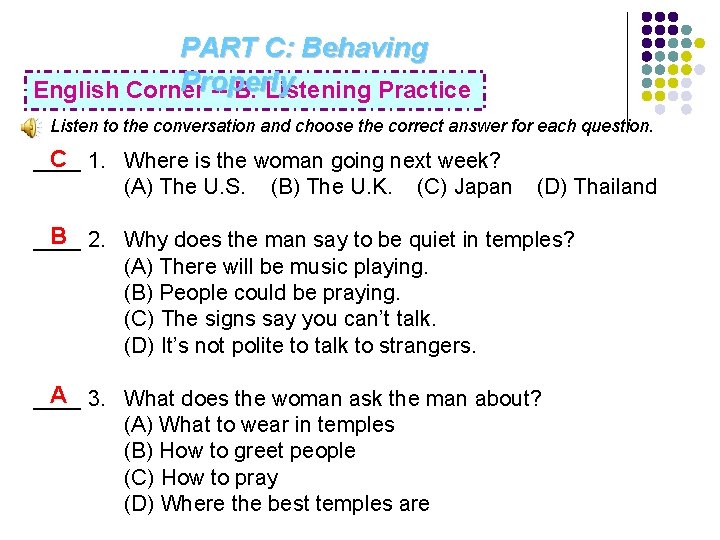 PART C: Behaving Properly English Corner -- B. Listening Practice Listen to the conversation