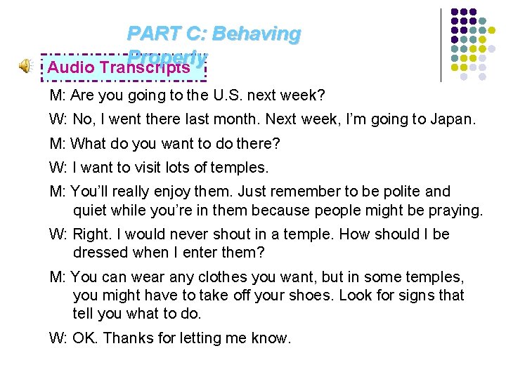 PART C: Behaving Properly Audio Transcripts M: Are you going to the U. S.