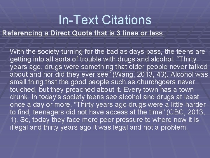 In-Text Citations Referencing a Direct Quote that is 3 lines or less: With the In-Text Citations Referencing a Direct Quote that is 3 lines or less: With the